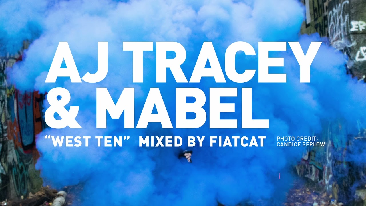 aj-tracey-mabel-west-ten-mixed-by-fiatcat-youtube