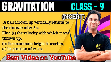 A ball thrown up vertically returns to the thrower after 6 s. Find (a) the velocity with which