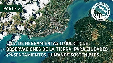 NASA ARSET: Aplicaciones del Toolkit de Observaciones de la Tierra para Medir los ODS, Parte 2 de 3
