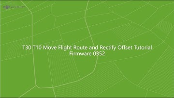 T30 T10 Move Flight Route and Rectify Offset Tutorial Firmware 0352