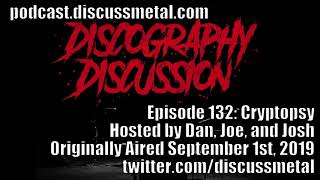 Discography Discussion Episode 132: CRYPTOPSY - DISCUSSMETAL.COM