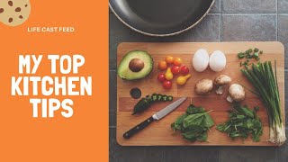 My Top Kitchen Tips | Cook Look Book| life cast feed