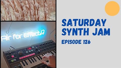 Saturday Synth Jam // Episode 126 ( microKORG jam )