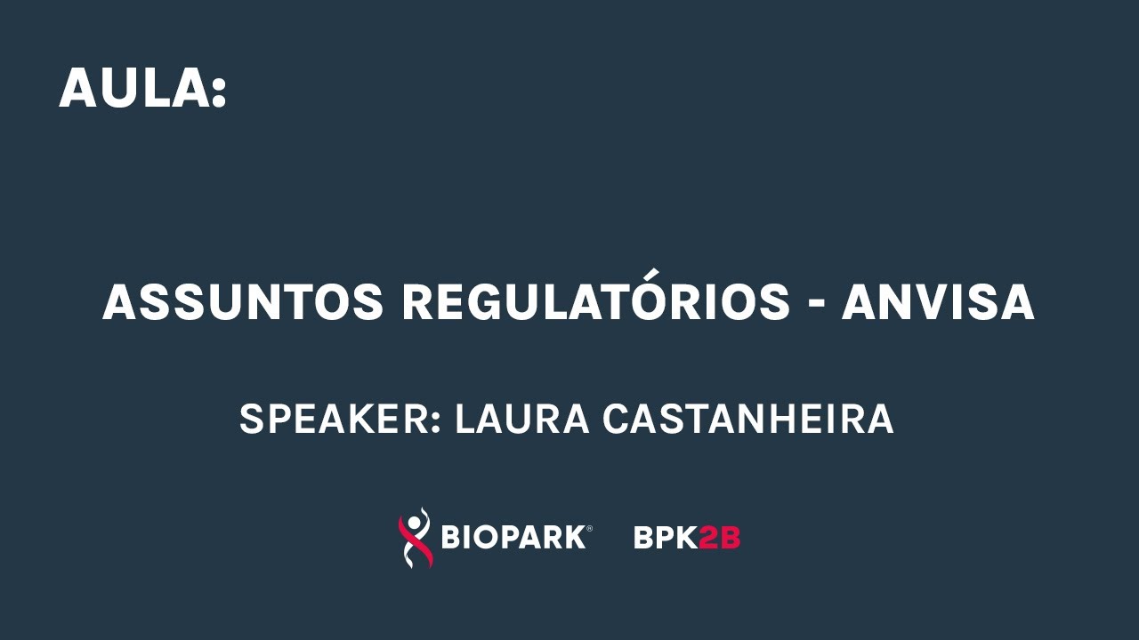 AULA 42: "ASSUNTOS REGULATÓRIOS - ANVISA" - SPEAKER: LAURA CASTANHEIRA