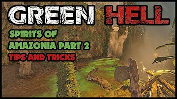 Green Hell | Spirits of Amazonia Part 2 Walkthrough | Tips and Tricks | EP02