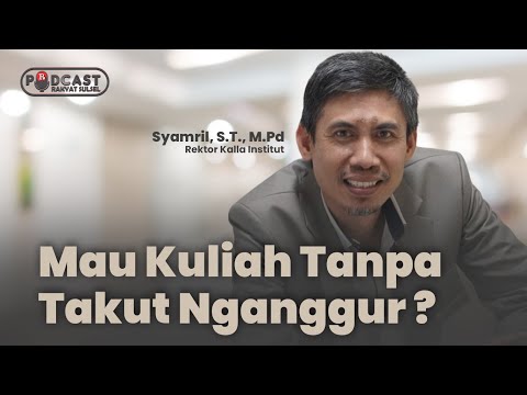 Mau Kuliah Tanpa Takut Nganggur? | Kalla Insitut #podcast