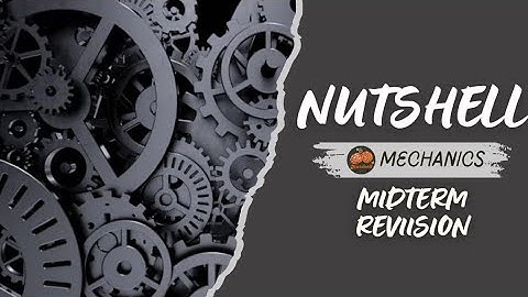 Nutshell Mechanics Midterm Revision|Grade 11 S1 STEM