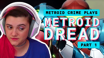 Metroid Crime plays Metroid Dread - 100% Completion (Part 1/4)