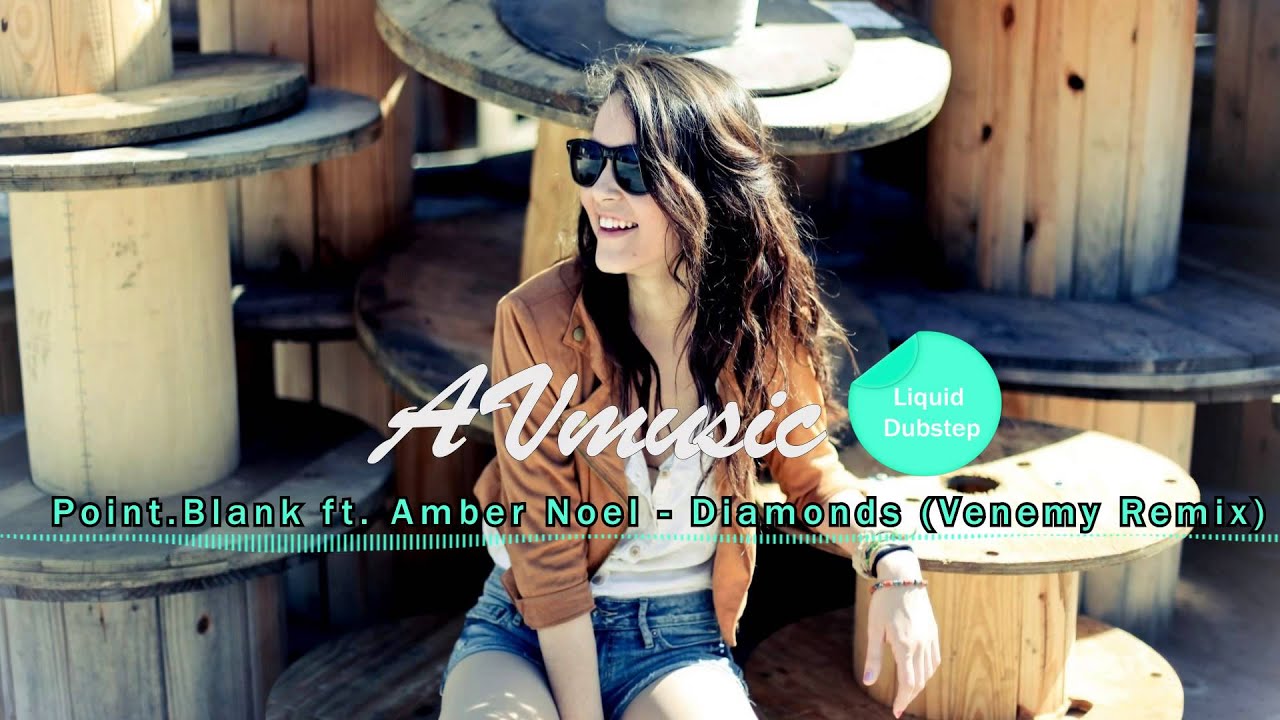 Watch Point.Blank ft. Amber Noel - Diamonds (Venemy Remix) on YouTube Watch Point.Blank ft. Amber Noel - Diamonds (Venemy Remix) on YouTube