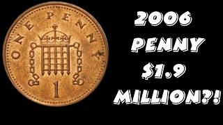 2006 One Penny Worth $1.9 Million The Truth Every Coin Collector Should Know