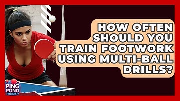How Often Should You Train Footwork Using Multi-ball Drills? - Ping Pong Prodigy