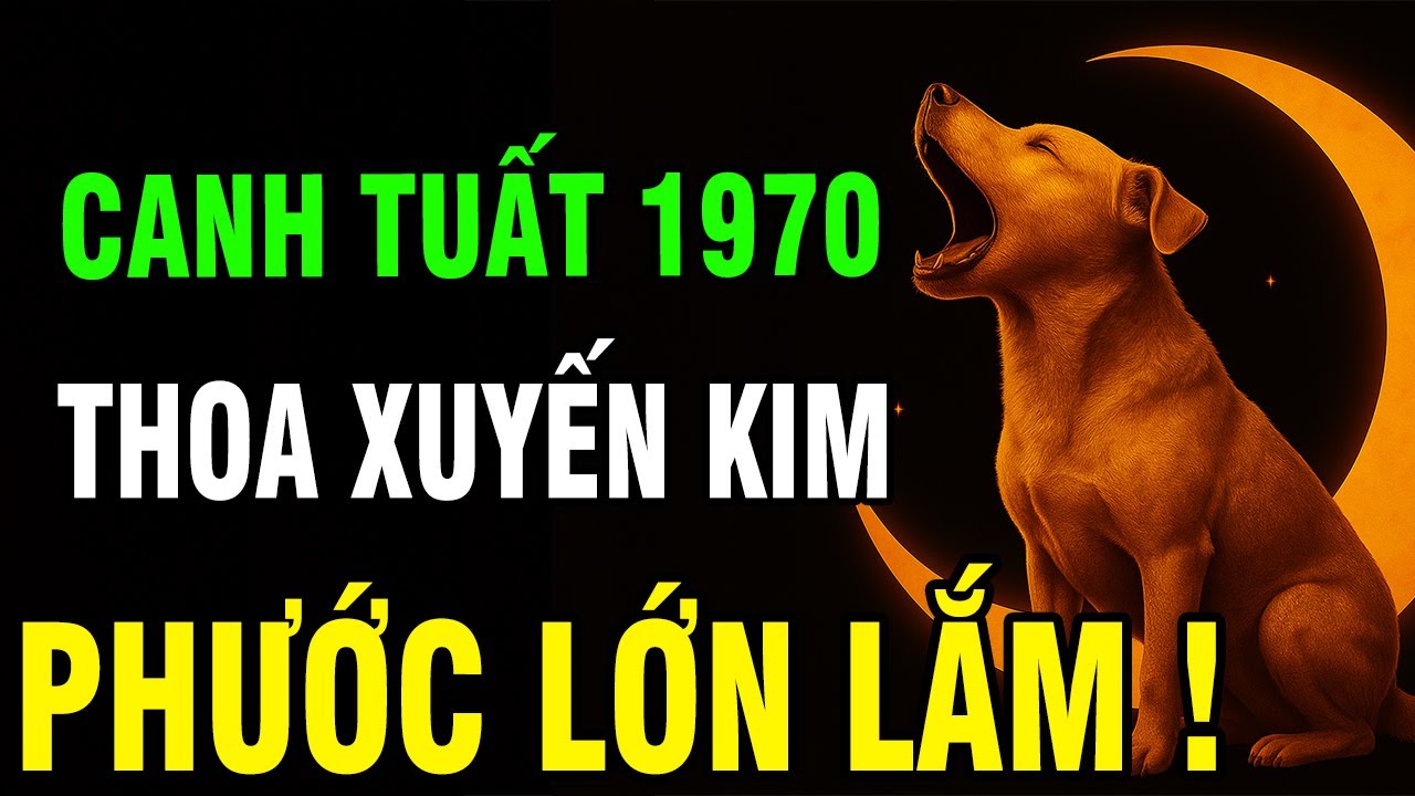 Canh Tuất 1970–Cuộc Đời Khổ Vì Có Căn Trả Nghiệp, Nhưng Hậu Vận Là Đại Phúc Nếu Làm 3 Điều Này !