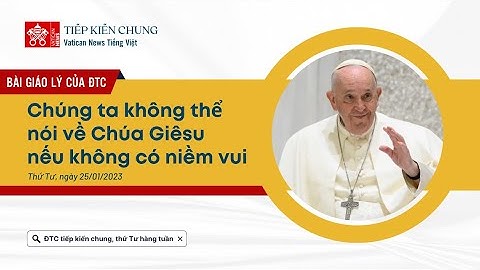 Bài giáo lý của ĐTC tại buổi Tiếp kiến chung, thứ Tư, 25/1/2023