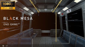 Black Mesa GAMEPLAY WALKTHROUGH | NIHILANTH [END]