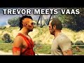 GTA V - Trevor meets Vaas Montenegro