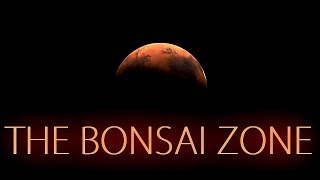 Growing trees on Mars, Part 1, The Bonsai Zone, Dec 2018