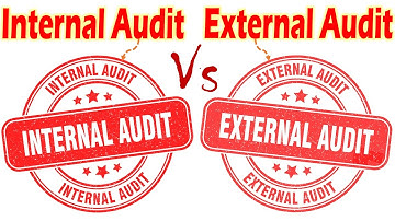 Differences between Internal Audit and External Audit.