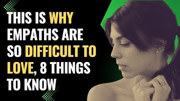 This Is Why Empaths Are So Difficult to Love, 8 Things To Know | NPD | Healing | Empaths Refuge
