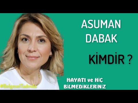 ASUMAN DABAK  Kimdir  ? Hayatı ve Bilmedikleriniz #Belgesel