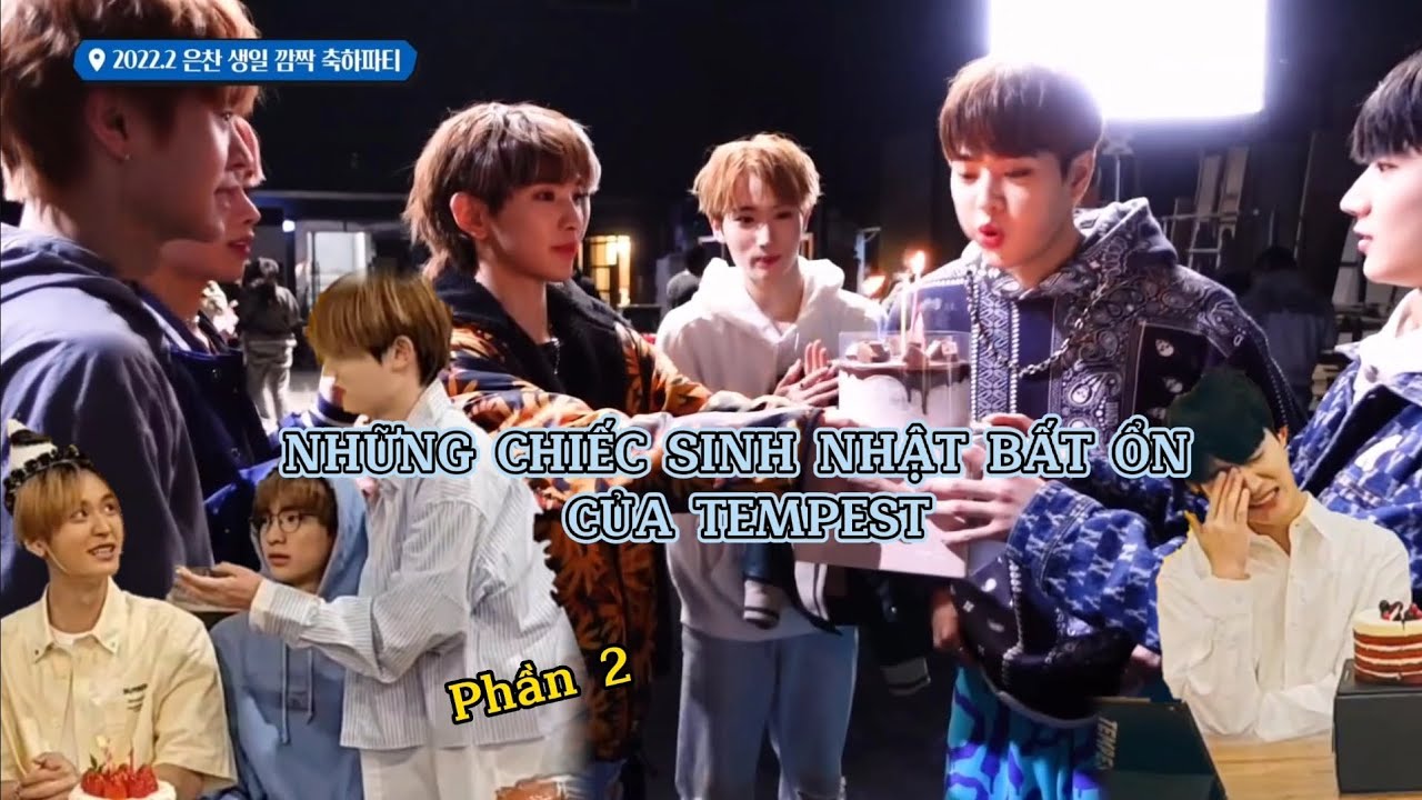 Những chiếc sinh nhật bất ổn của TEMPEST phần 2