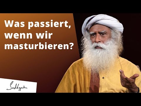 Was passiert wenn wir masturbieren? | Sadhguru antwortet