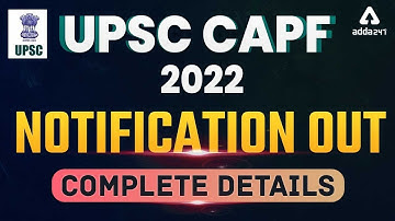 UPSC CAPF 2022 Notification | CAPF Syllabus 2022 | CAPF AC 2022 | Full Detailed Information