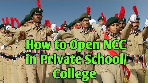 How to Open NCC in a private school/college | Conditions and procedure to apply