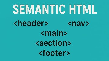 Master Semantic HTML Elements — Build Meaningful & Accessible Websites!