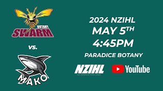 NZIHL 2024 | Botany Swarm vs. Auckland Mako | 5th May 2023