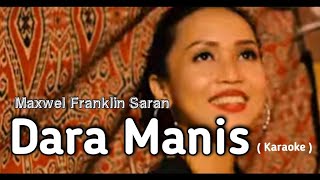 DARA MANIS Karaoke ( Maxwel Franklin Saran ) Official #music #asspaimusicproduction
