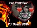 Der Tanz Fox - DJ  Frank 2014