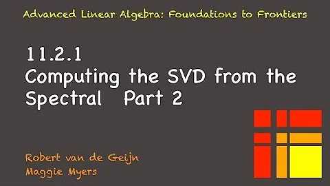 11.2.1 Computing the SVD from the Spectral Decomposition, Part 2