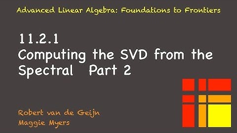 11.2.1 Computing the SVD from the Spectral Decomposition, Part 2