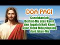 DOA PAGI🟠 Curahkanlah Berkat-Mu atas Kami, dan Jagalah Hati Kami agar Tidak Menyimpang dari Jalan-Mu