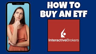 How To Buy An ETF On Interactive Brokers | Interactive Brokers Tutorial