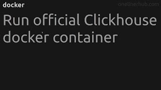 Run official Clickhouse docker container #docker