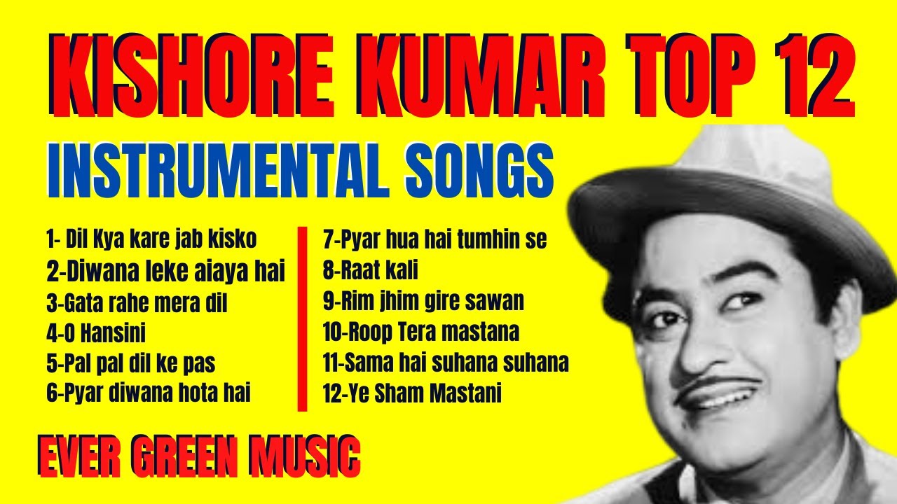 KISHORE KUMAR TOP 12 INSTRUMENTAL SONGS kishorekumar 
