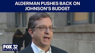 Alderman pushes back on Johnson's budget