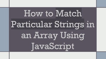 How to Match Particular Strings in an Array Using JavaScript