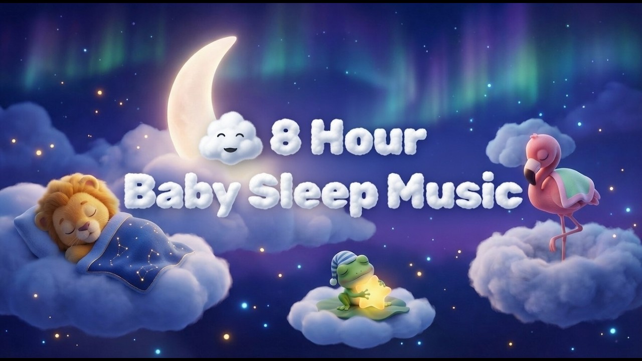 💤 8 Hour Baby Sleep Music ( No Ads)🧠 Calming Sounds to Support Brain Development & Restful Sleep
