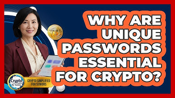 Why Are Unique Passwords Essential For Crypto?