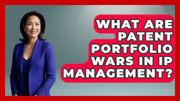 What Are Patent Portfolio Wars In IP Management? - Legal And HR SaaS Stack