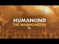 HUMANKIND | The Warmongers | Ep 01 (Let's Play Miniseries)
