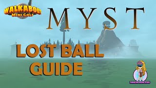 Lost Ball Guide  MYST  Walkabout Mini Golf