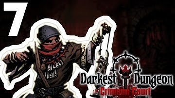 Darkest Dungeon & Crimson Court - Walkthrough - Gameplay - PC HD - Part 7