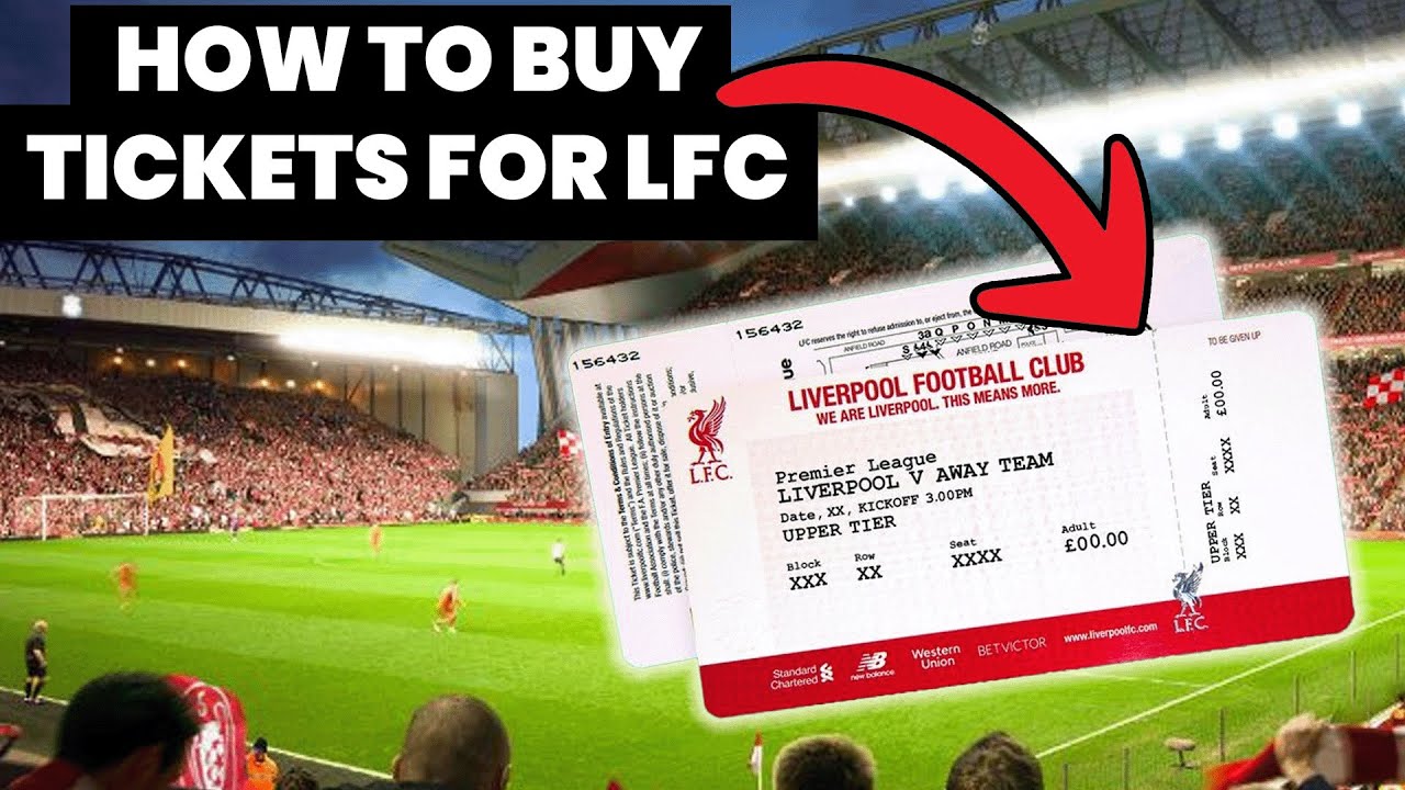 How To Buy Liverpool FC Tickets At ANFIELD