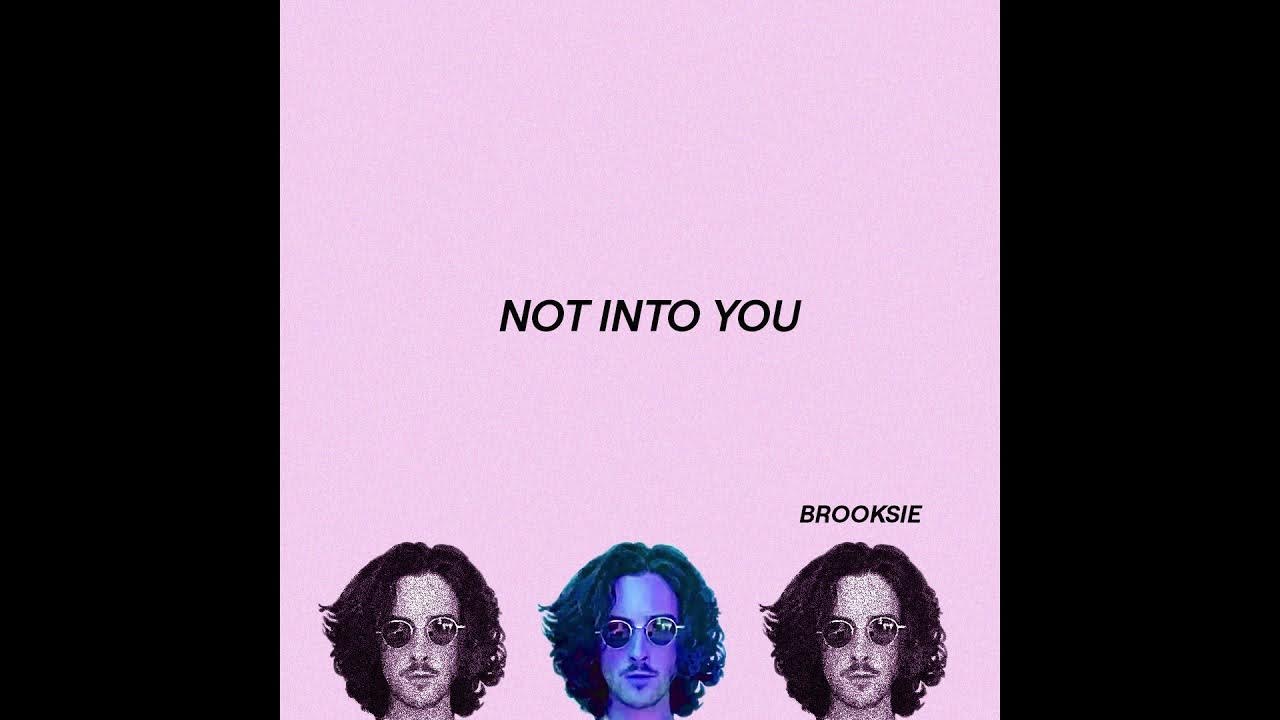 Brooksie Not Into You (Official Audio) *Dude, She's just Not Into You