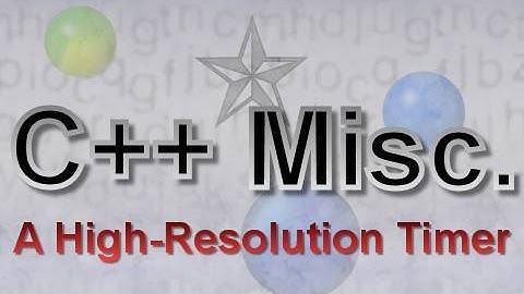 C++ Misc: A High-Resolution Timer