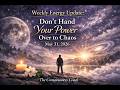 Weekly Energy Update: Dont Hand over your Power to Chaos: May 31, 2026