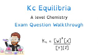 Equilibrium Constant KC | A level Chemistry Exam Question Walkthrough